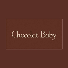 Chocolat Baby